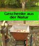 Geschenke aus der Natur